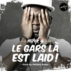 Mink's - Le Gar La Est Laid