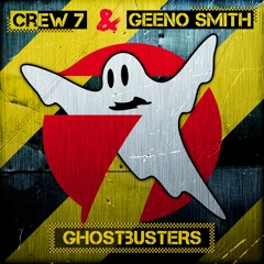 Crew 7 & Geeno Smith - Ghostbusters (Radio Mix)