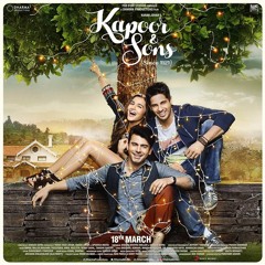 Bolna - Kapoor and sons - 2016
