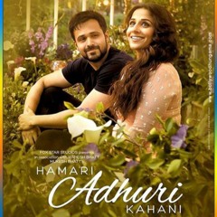 Hamari Adhuri Kahani - Title Track - 2016