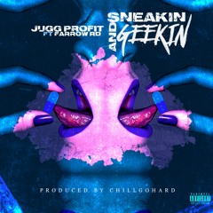 Ft Farrow rd - Sneakin and Geekin (Prod by ChillGoHard)