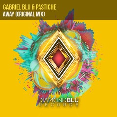 Gabriel Blu & Pastiche - Away (Original Mix)