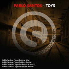 Pablo Santos - Toys (Oxidoxs Remix)[Solid Groove Records]