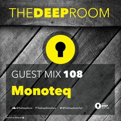 TheDeepRoomGuestMix 108 - Monoteq