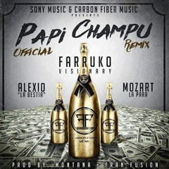 Farruko Ft. Alexio La Bestia Y Mozart La Para – Papi Champu (Official Remix)