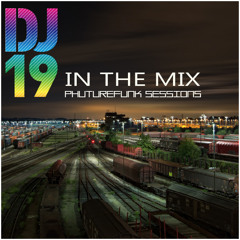 DJ 19 In The Mix Phuturefunk Sessios August 2016