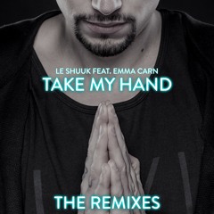 Le Shuuk Feat. Emma Carn - Take My Hand (Luca Schreiner Remix)