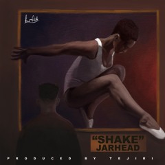 Jarhead - Shake (Prod. Tejiri)