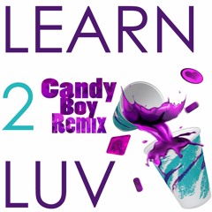 WAVVY FROG - Learn 2 Luv (Candy Boy Remix)