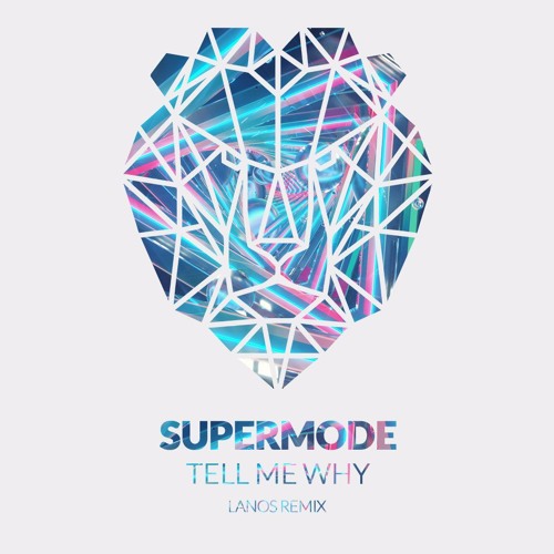 Supermode- Tell Me Why Supermode- Tell Me Why