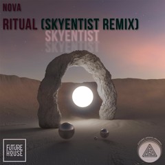 Nova - Ritual (Skyentist Remix)