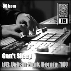 Can't Sleep (JB Urban Zouk Remix)