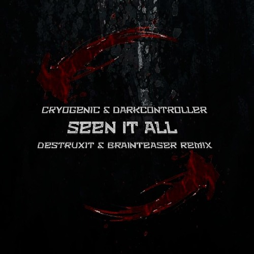 Cryogenic & Darkcontroller - Seen It All (Destruxit & BrainTeaser Remix) MASTER