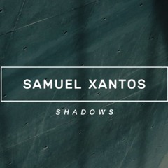 Samuel Xsantos - Shadows (Free Download)