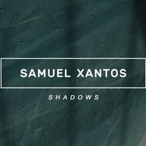 Samuel Xsantos - Shadows (Free Download)