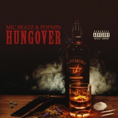 Mic Beatz Ft. POPMFS - HungOver