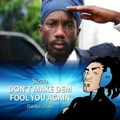 Sizzla - Don’t Make Dem Fool You Again (Sanka Dub)