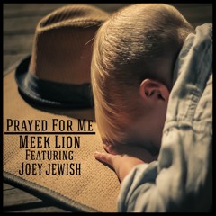 Prayed For Me Ft. Joey Jewish