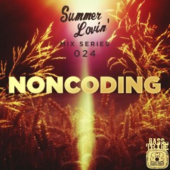 Summer Lovin' Mix Series 024 // Noncoding