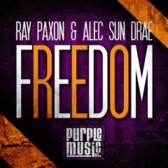 Ray Paxon Feat. Alec Sun Drae - Freedom (Original Mix)