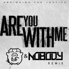 Are You With Me (IYF & Nobody Remix) ★FREE DOWNLOAD★