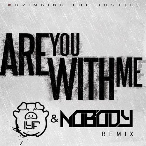 Are You With Me (IYF & Nobody Remix) ★FREE DOWNLOAD★