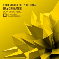 Cold Rush & Elles de Graaf - Daydreamer (Alan Morris Remix)