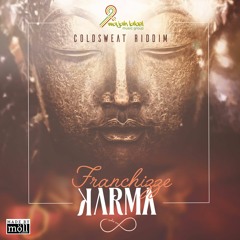 FRANCHIZZE  - KARMA (RADIO EDIT)- COLD SWEAT RIDDIM -MLMG