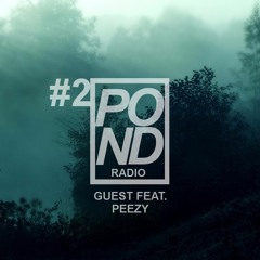 THE POND RADIO SHOW #2 W/ PEEZY