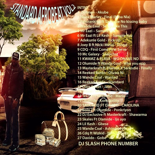 STANDARD AFROBEAT VOL2 DJ SLASH ft CDQ ,Wizkid,Davido,Mr Eazi,Lil Kesh ,Dare Sweet,Olumide,Reeked B