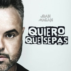 Juan Magan - Quiero Que Sepas (Dj Chily Extended Edit)
