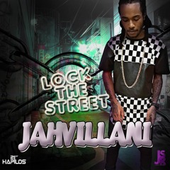 JAHVILLIANI - LOCK THE STREET