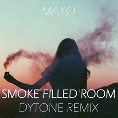 Mako - Smoke Filled Room (Dytone Remix)