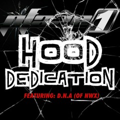 HOOD DEDICATION FT. D.N.A (NWX).mp3
