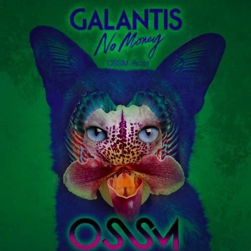 Galantis - No Money (OsSM Remix)