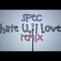 I hate u, i love u REMIX