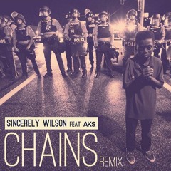 Sincerely Wilson - "Chains" feat. AKS