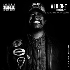 Alright (Saturday) [Produced by Block Beattaz]