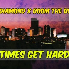 Times Gets Hard feat BoomTheBomb