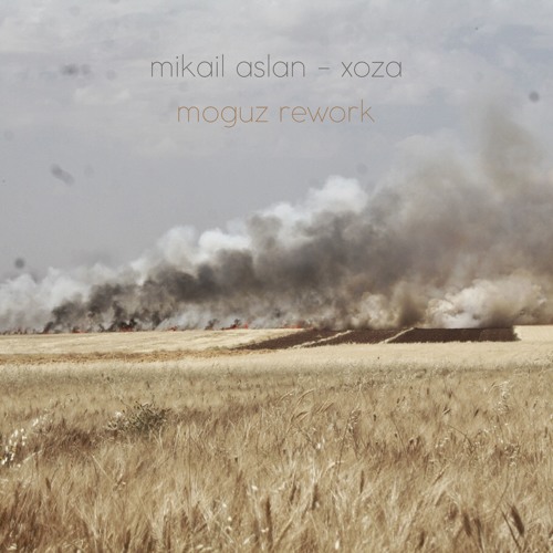 Mikail Aslan - Xoza (moguz rework)