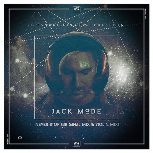 Jack Mode - Never Stop ( Original Mix )