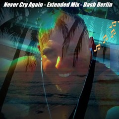 Never Cry Again   Extended Mix   Dash Berlin