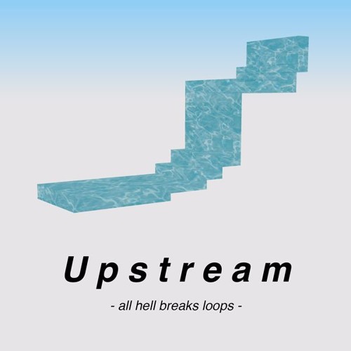 All Hell Breaks Loops - Upstream ftr. Cyber Diva
