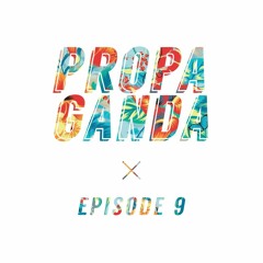 Propaganda - Episode 9