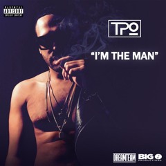 TPO I'M THE MAN