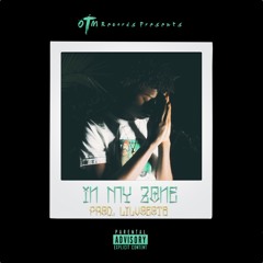 In My Zone [Prod. By LilVoeOTB]