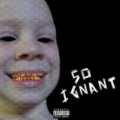 So Ignant - Benji Bravo(produced by ICYTWAT & stavibeats)