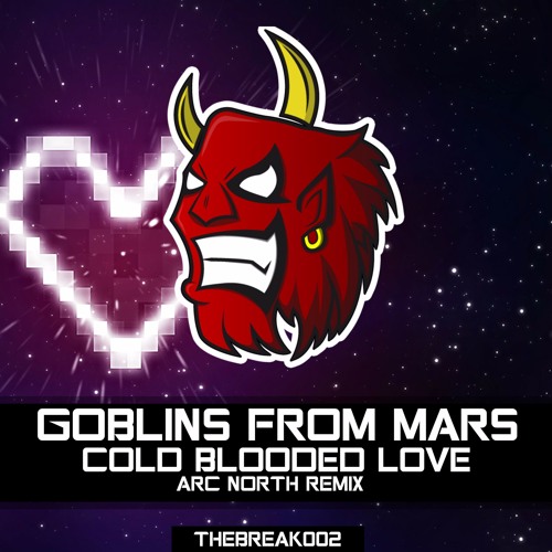 Goblins From Mars - Cold Blooded Love Feat. Krista Marina (Arc North Remix)[Break Release]