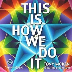 Tony Moran Feat. Liquid Soul - This Is How We Do It (Enrry Senna Vocal Mix)