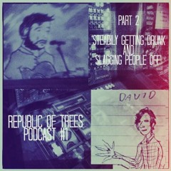 The Republic Of Trees Podcast #1 ft A Tape Collage For Eloise Part 2 (strong language)